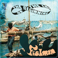 BEGINNING OF THE END / FISHMAN