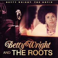 BETTY WRIGHT AND THE ROOTS / THE MOVIE
