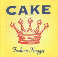 CAKE / FASHION NUGGET