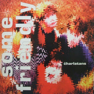 CHARLATANS / SOME FRIENDLY
