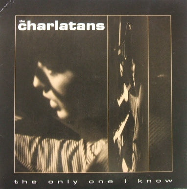 CHARLATANS / THE ONLY ONE I KNOW