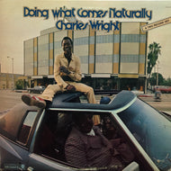 CHARLES WRIGHT / DOING WHAT COMES NATURALLY