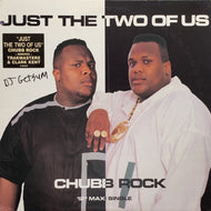CHUBB ROCK / JUST THE TWO OF US