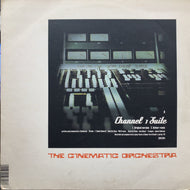 CINEMATIC ORCHESTRA / Channel 1 Suite / Ode To The Big Sea