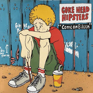 COKEHEAD HIPSTERS / COME ON EILEEN