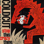 COLDCUT / STOP THIS CRAZY THING