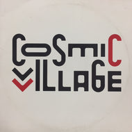 COSMIC VILLAGE / COSMIC VILLAGE