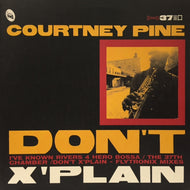 COURTNEY PINE / DON'T X'PLAIN