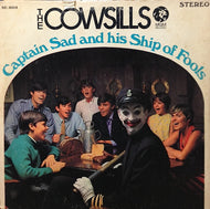 COWSILLS / CAPTAIN SAD AND HIS SIHP OF FOOLS
