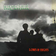 CREATION REBEL / LOWS & HIGHS
