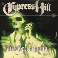 CYPRESS HILL / DR. GREENTHUM