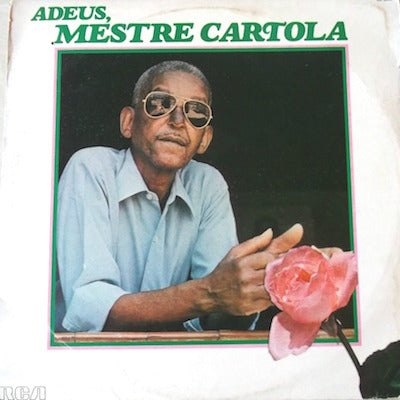 CARTOLA / Adeus, Mestre Cartola