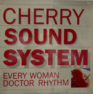 CHERRY SOUND SYSTEM / Every Woman / Doctor Rhythm