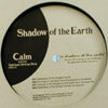 CALM / SHADOW OF THE EARTH