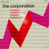 CORPORATION / A SOUND CONTEMPORARY MUSICAL INVESTMENT