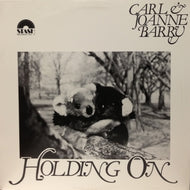 CARL & JOANNE BARRY / HOLDING ON