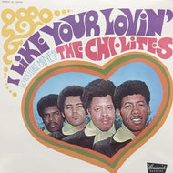 CHI-LITES / I LIKE YOUR LOVIN'（DO YOU LIKE MINE?）