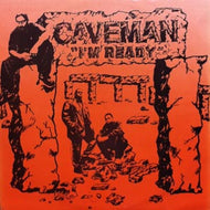 CAVEMAN / I'M READY