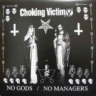CHOKING VICTIM / NO GODS / NO MANAGERS