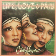 CLUB NOUVEAU / LIFE, LOVE & PAIN