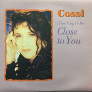 COSSI / (THEY LONG TO BE) CLOSE TO YOU