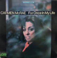 CARMEN McRAE / FOR ONCE IN MY LIFE