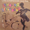 CHICO MENDOZA AND THE LATIN JAZZ DREAM BAND / SAME