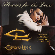 CUBAN LINK / FLOWERS FOR THE DEAD