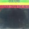 CULTURE / HARDER THAN THE REST