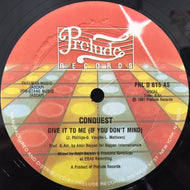CONQUEST / GIVE IT TO ME (IF YOU DON'T MIND)
