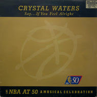 CRYSTAL WATERS / SAY...IF YOU FEEL ALRIGHT