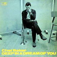 CHET BAKER / DEEP IN A DREAM OF YOU