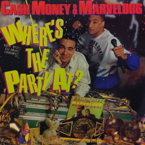 CASH MONEY & MARVELOUS / WHERE'S THE PARTY AT?