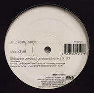 CHARI CHARI / ACROSS THE UNIVERSE (Unreleased Remix)