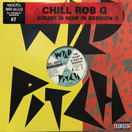 CHILL ROB G / THE COURT IS NOW IN SESSION