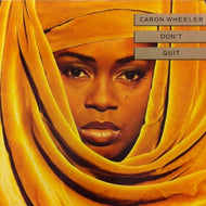 CARON WHEELER / DON'T QUIT