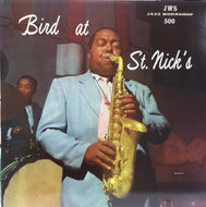 CHARLIE PARKER / BIRD AT ST. NICK'S