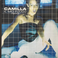 CAMILLA / IL MIO FUOCO (REMIX)