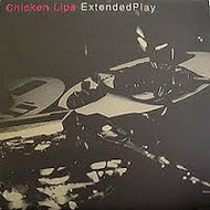 CHICKEN LIPS / EXTENDED PLAY
