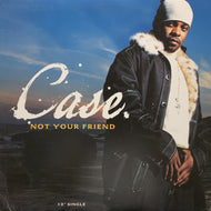 CASE / NOT YOUR FRIEND