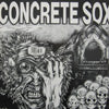 CONCRETE SOX / NO WORLD ORDER