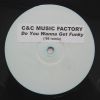 C & C MUSIC FACTORY / DO YOU WANNA GET FUNKY