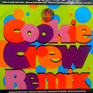 COOKIE CREW / COME ON & GET SOME REMIX