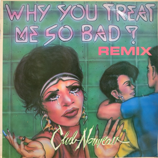 CLUB NOUVEAU / Why You Treat Me So Bad (Remix)