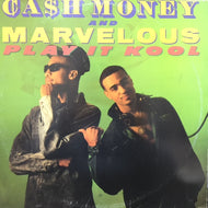CASH MONEY & MARVELOUS / PLAY IT KOOL