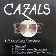 CAZALS / TO CUT A LONG STORY SHORT