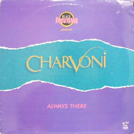 CHARVONI / ALWAYS THERE