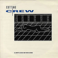 CUTTING CREW / (I JUST) DIED IN YOUR ARMS