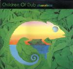 CHILDREN OF DUB / CHAMELEON