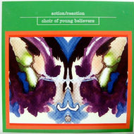 CHOIR OF YOUNG BELIEVERS / ACTION/REACTION